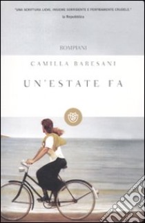 Un'estate fa libro di Baresani Camilla