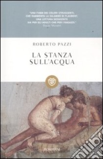 La stanza sull'acqua libro di Pazzi Roberto