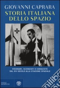 Storia italiana dello spazio libro di Caprara Giovanni