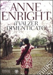 Il valzer dimenticato libro di Enright Anne