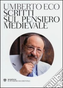 Scritti sul pensiero medievale libro di Eco Umberto