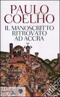 Il manoscritto ritrovato ad Accra libro di Coelho Paulo