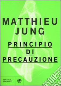 Principio di precauzione libro di Jung Matthieu