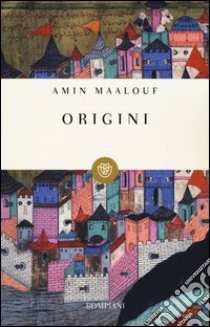 Origini libro di Maalouf Amin