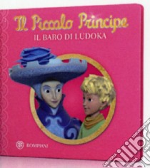 Il Piccolo Principe. Il baro di Ludoka libro