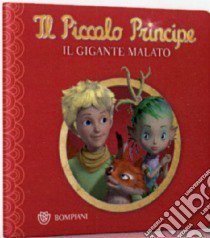 Il Piccolo Principe. Il gigante malato libro