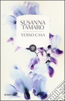 Verso casa libro di Tamaro Susanna