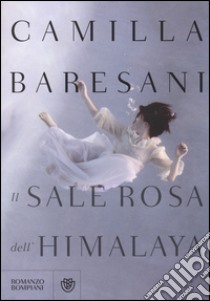 Il sale rosa dell'Himalaya libro di Baresani Camilla