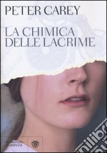 La chimica delle lacrime libro di Carey Peter