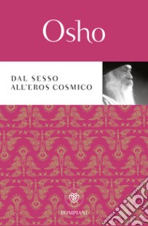 Dal sesso all'eros cosmico libro di Osho