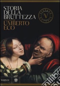 Storia della bruttezza. Ediz. illustrata libro di Eco U. (cur.)