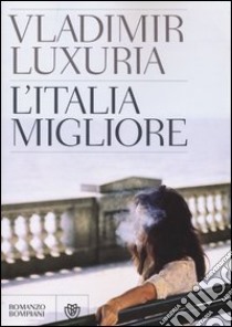 L'Italia migliore libro di Luxuria Vladimir