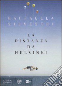 La distanza da Helsinki libro di Silvestri Raffaella