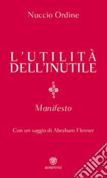 L'utilità dell'inutile. Manifesto libro di Ordine Nuccio