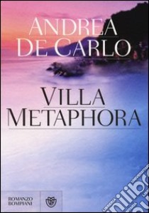 Villa Metaphora. Ediz. speciale libro di De Carlo Andrea