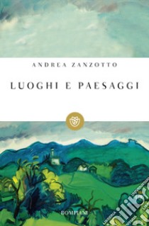 Luoghi e paesaggi libro di Zanzotto Andrea; Giancotti M. (cur.)