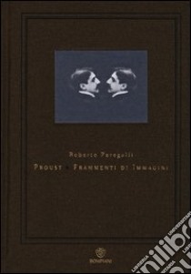 Proust. Frammenti di immagini libro di Peregalli Roberto