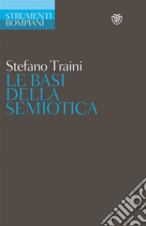 Le basi della semiotica libro di Traini Stefano