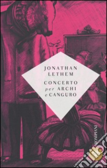 Concerto per archi e canguro libro di Lethem Jonathan