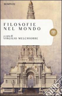 Filosofie nel mondo libro di Melchiorre V. (cur.)