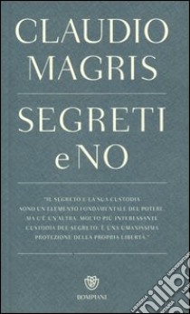 Segreti e no libro di Magris Claudio