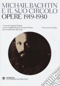 Michail Bachtin e il suo circolo. Opere 1919-1930. Testo russo a fronte libro di Bachtin Michail; Ponzio A. (cur.)