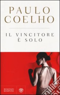 Il vincitore è solo libro di Coelho Paulo