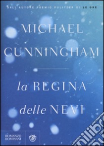 La regina delle nevi libro di Cunningham Michael