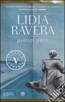 Piangi pure libro di Ravera Lidia