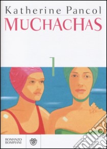 Muchachas. Vol. 1 libro di Pancol Katherine