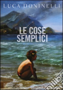 Le cose semplici libro di Doninelli Luca