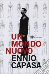 Un mondo nuovo libro di Capasa Ennio