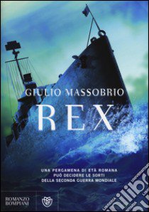 Rex libro di Massobrio Giulio