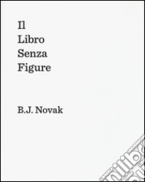 Il libro senza figure libro di Novak B. J.