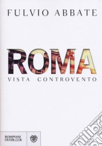 Roma vista controvento libro di Abbate Fulvio