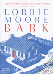 Bark libro di Moore Lorrie