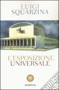 L'esposizione universale libro di Squarzina Luigi