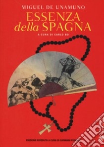 Essenza della Spagna libro di Unamuno Miguel de; Bo C. (cur.); Puglisi G. (cur.)