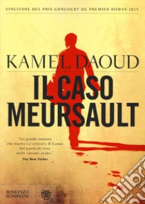 Il caso Meursault libro di Daoud Kamel