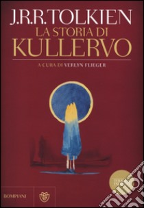 La storia di Kullervo libro di Tolkien John R. R.; Flieger V. (cur.)