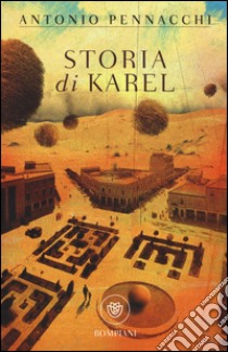 Storia di Karel libro di Pennacchi Antonio