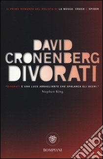 Divorati libro di Cronenberg David