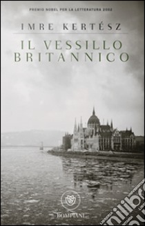 Il vessillo britannico libro di Kertész Imre