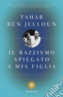 Il razzismo spiegato a mia figlia libro di Ben Jelloun Tahar