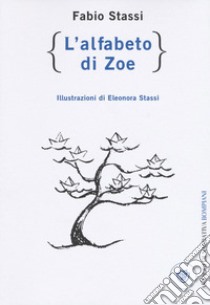 L'alfabeto di Zoe libro di Stassi Fabio