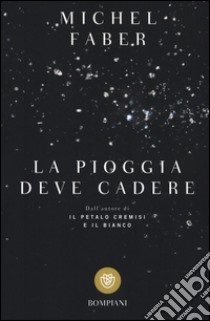 La pioggia deve cadere libro di Faber Michel