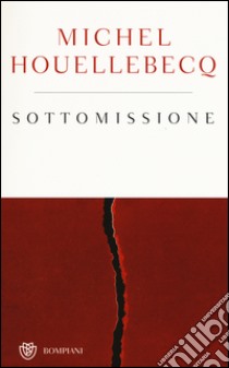 Sottomissione. Ediz. speciale libro di Houellebecq Michel