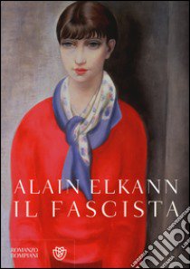 Il fascista libro di Elkann Alain