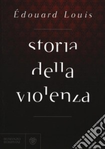 Storia della violenza libro di Louis Édouard