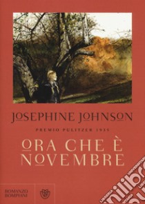 Ora che è novembre libro di Johnson Josephine W.